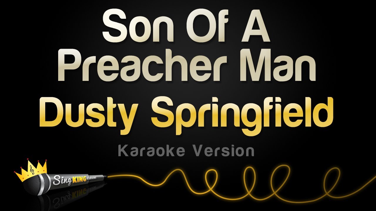 Dusty Springfield   Son Of A Preacher Man Karaoke Version