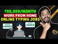 Online typing jobs at home  work from home jobs  earn 50000 per month