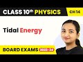 Ocean Energy Systems: Tidal Energy - Sources of Energy | Class 10 Physics