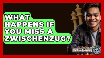 What Happens If You Miss A Zwischenzug? - The Board Game Xpert