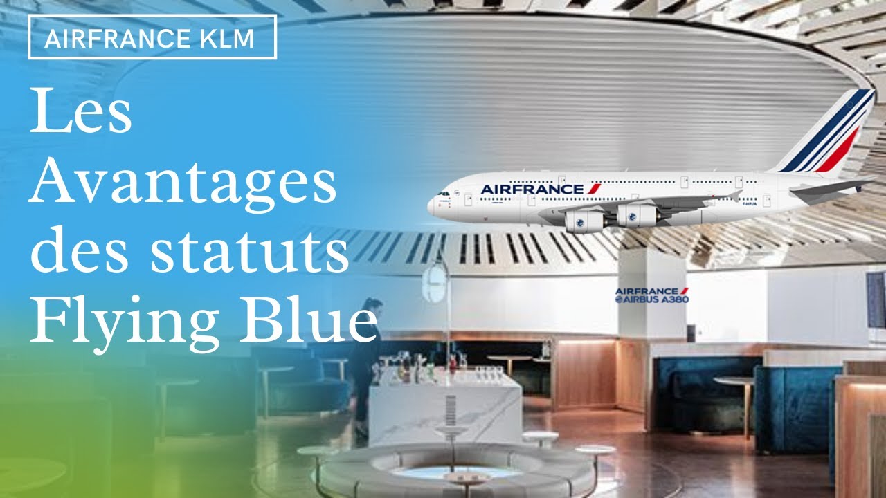 Les AVANTAGES des STATUTS AirFrance KLM