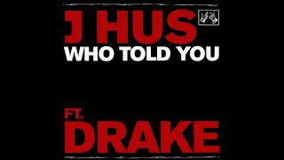 J Hus ft. Drake - Who Told You 432 Hz