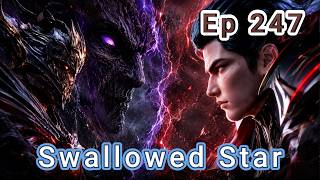 Huge Axe’s Death Mastermind | Luo Feng Challenges True God | Swallowed Star | Episode 247