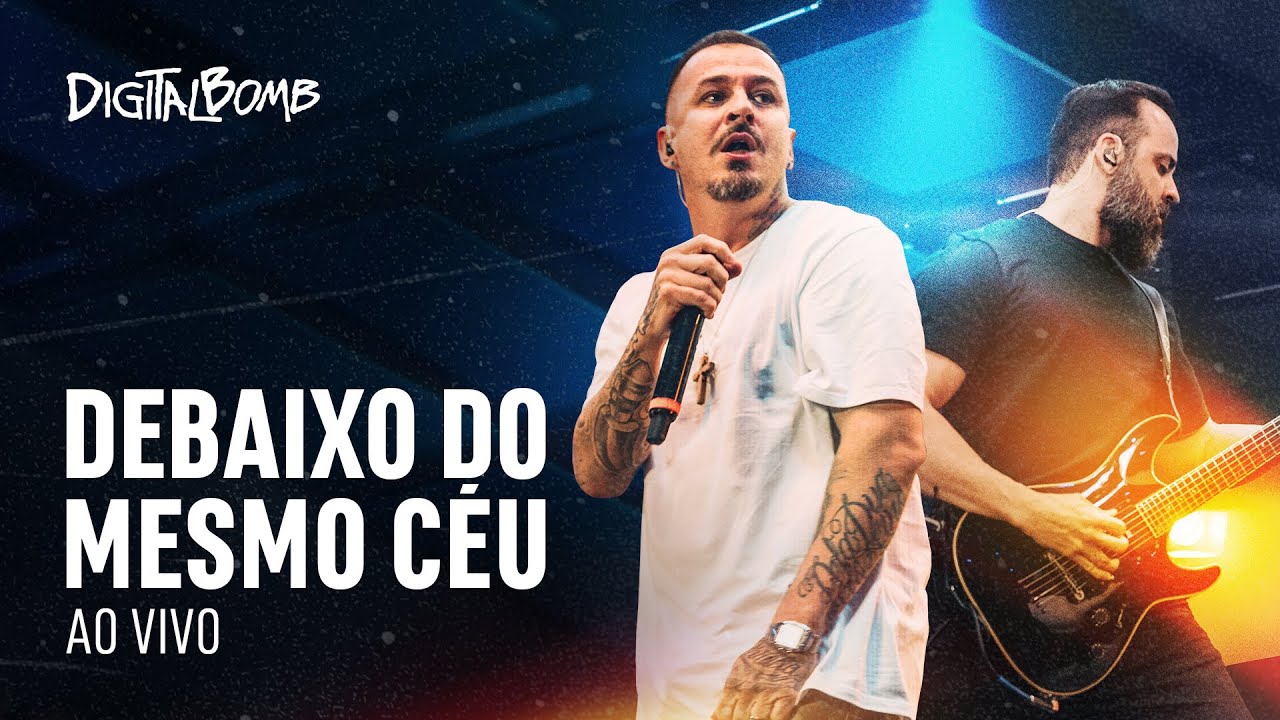 DigitalBomb - Debaixo Do Mesmo Céu (Ao Vivo)