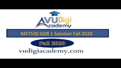 MKT530 GDB 1 Solution Fall 2020