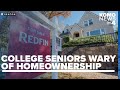 College seniors wary of homeownership amid soaring prices, rising mortgage rates