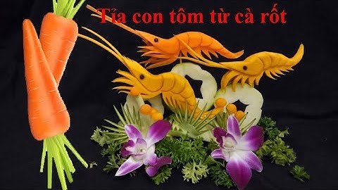 TỈA CON TÔM TỪ CÀ RỐT / Shrimp from carrot @maihuyencarving