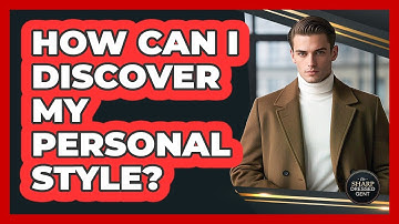 How Can I Discover My Personal Style? - The Sharp Dressed Gent