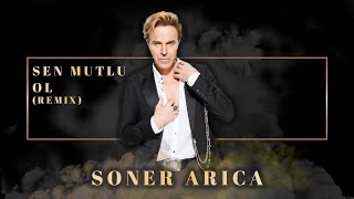 Soner Arıca - Sen Mutlu Ol (Remix) - (Official Audio Video)