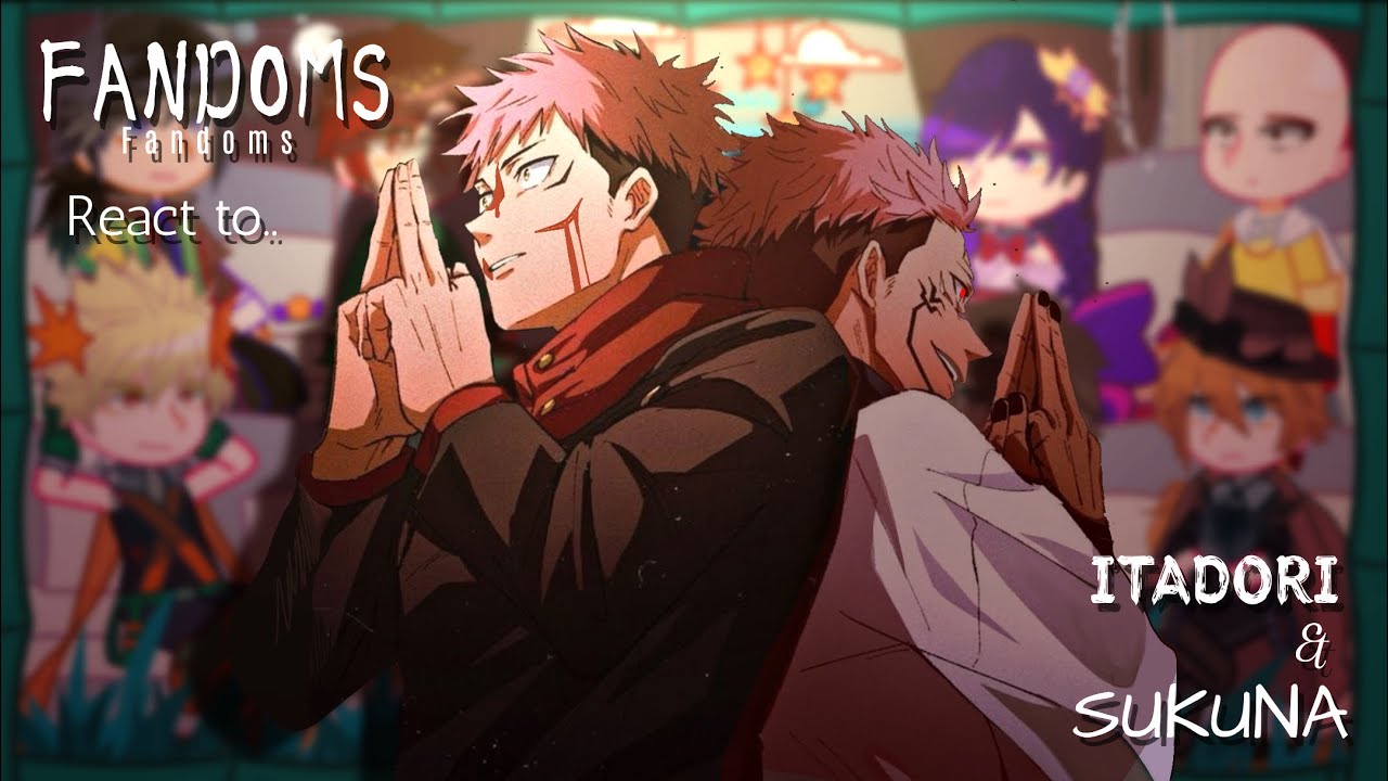 -Fandoms react to Itadori & Sukuna!! || : KNY, BSD, MHA, JJK, OPM, GENSHIN : || —Made by Yuk!ra