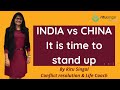 India vs China- It is time to stand up | Life Coach Ritu Singal