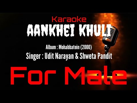 Karaoke Aankhei Khuli ( For Male ) - Udit Narayan \u0026 Shweta Pandit Ost. Mohabbatein (2000)