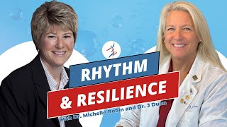 Rhythm and Resilience with Dr. J Dunn and Dr. Michelle Robin