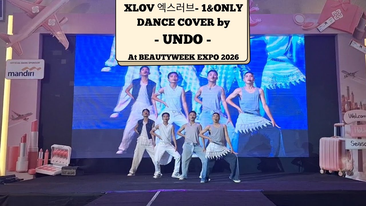 XLOV 엑스러브 '1&Only' DANCE COVER by - UNDO - at BEAUTYWEEK EXPO 2026