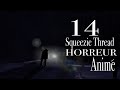 14 squeezie thread horreur anim  compilation 2022