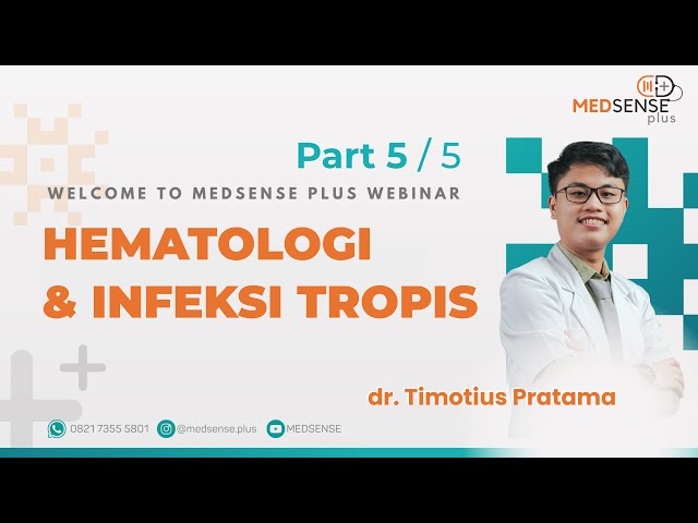 Hematologi & Infeksi Tropis (Part 5) - dr. Timotius Pratama - September 2022
