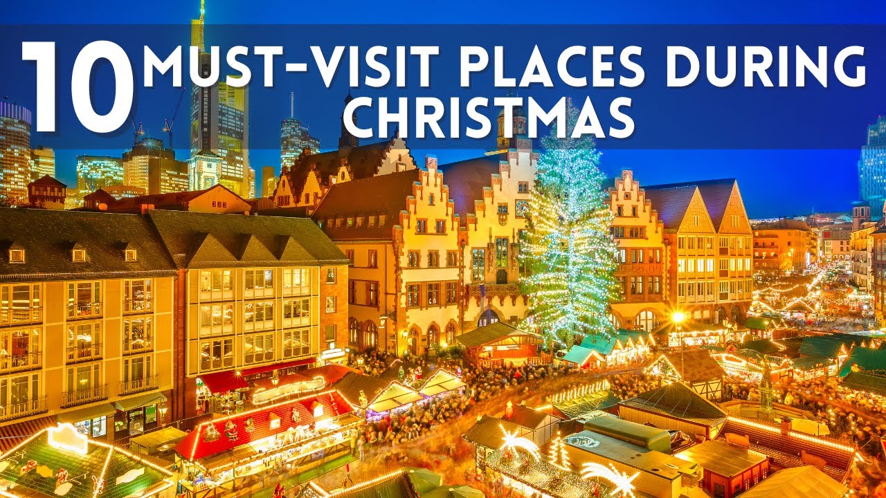 Top 10 Christmas Destinations For Festive Fun I Best Christmas Getaways ...