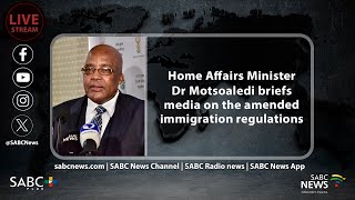 Home Affairs Minister Dr Motsoaledi briefs media on the amended immigration regulations