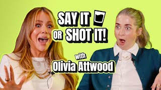 Olivia Attwood Watches People Get Down And Dirty! | Say It Or Shot It 🥃