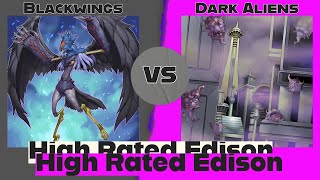 Blackwings vs Dark Aliens - High Rated Edison Yu-Gi-Oh!