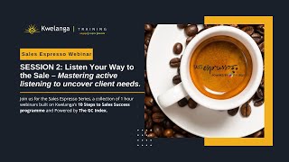 Sales Espresso Webinar - Session 2: Listen Your Way to the Sale