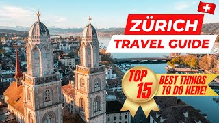 ZURICH TRAVEL GUIDE 2025 | Best Things to do in Zurich, Switzerland : Top 15 things to do here!