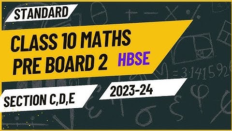 Class 10 | Pre Board Question Paper Solution | Maths Standard |Part 2 | Section C,D,E |2023-24 |HBSE