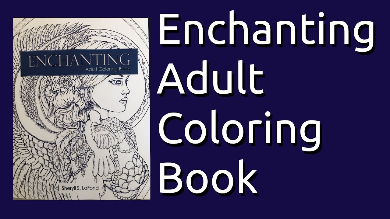 Coloring Book Flip Through Enchanting By Sheryll S Lafond YouTube
