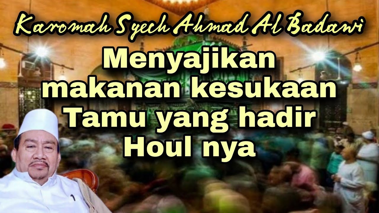 KAROMAH SYECH AHMAD AL BADAWI MENYAJIKAN HIDANGAN KESUKAAN TAMU YANG HADIR HOULNYA - SAYYIDIL WALID