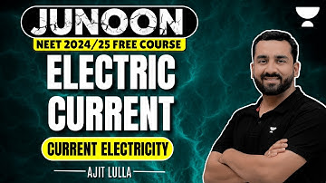Electric Current | Current Electricity  | L1 | NEET 2024 | Ajit Lulla