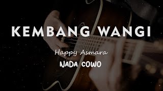 KEMBANG WANGI // HAPPY ASMARA // KARAOKE GITAR AKUSTIK NADA COWO ( MALE )