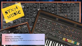 Silent Echo - Relaxing Synthesizer Music  |   Cherry Audio GX-80, PS-3300 & CR-78