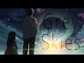 Grey Skies | Amv