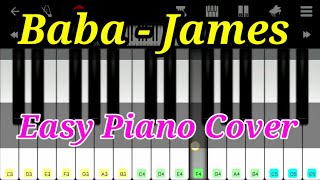 Baba | James | Piano Cover | Baba Kotodin Piano | Baba Kotodin Dekhina Tomay | Instrumental Cover
