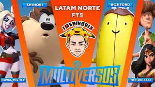 NOVEL_MIGHTY &amp; JMSHINOBIX vs BOJITORD &amp; TOKISCHA666 FT5 MULTIVERSUS LATAM NORTE