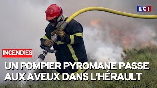 Incendies : un pompier pyromane passe aux aveux dans l'Hérault