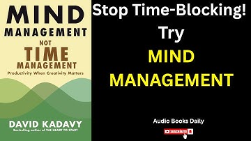 Mind Management, Not Time Management by David Kadavy | Book Summary in English |Audio Books Daily 37