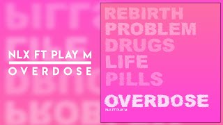 NLX ft PLAY M - OverDose (Remix)