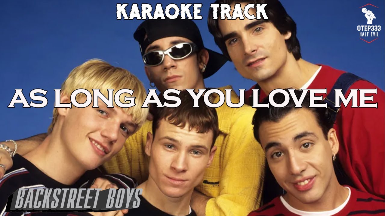 Backstreet Boys | As Long As You Love Me 🎤HQ Karaoke🎤