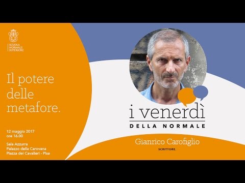 Gianrico Carofiglio, Il potere delle metafore - 12 maggio 2017