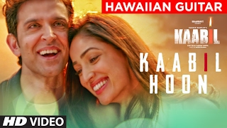 Kaabil Hoon Full Video Song | Kaabil | Hawaiian Guitar Instrumental By RAJESH THAKER screenshot 2