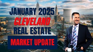January 2025 | Cleveland Real Estate Market Update