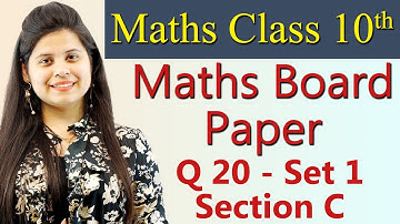 Q 20 - Set 1, Section C, 2019 CBSE Class 10 Maths Board Paper Solutions, Code 30/2/1, 30/2/2, 30/2/3