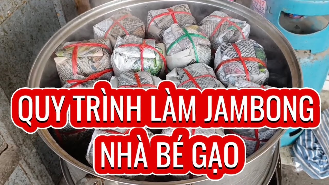 QUY TRÌNH LÀM JAMBONG ĐẶC BIỆT NHÀ BÉ GẠO.