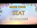 Save your seat in paradise p1