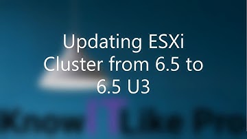 Know It Like Pro : Updating ESXi Cluster from 6.5 to 6.5 U3