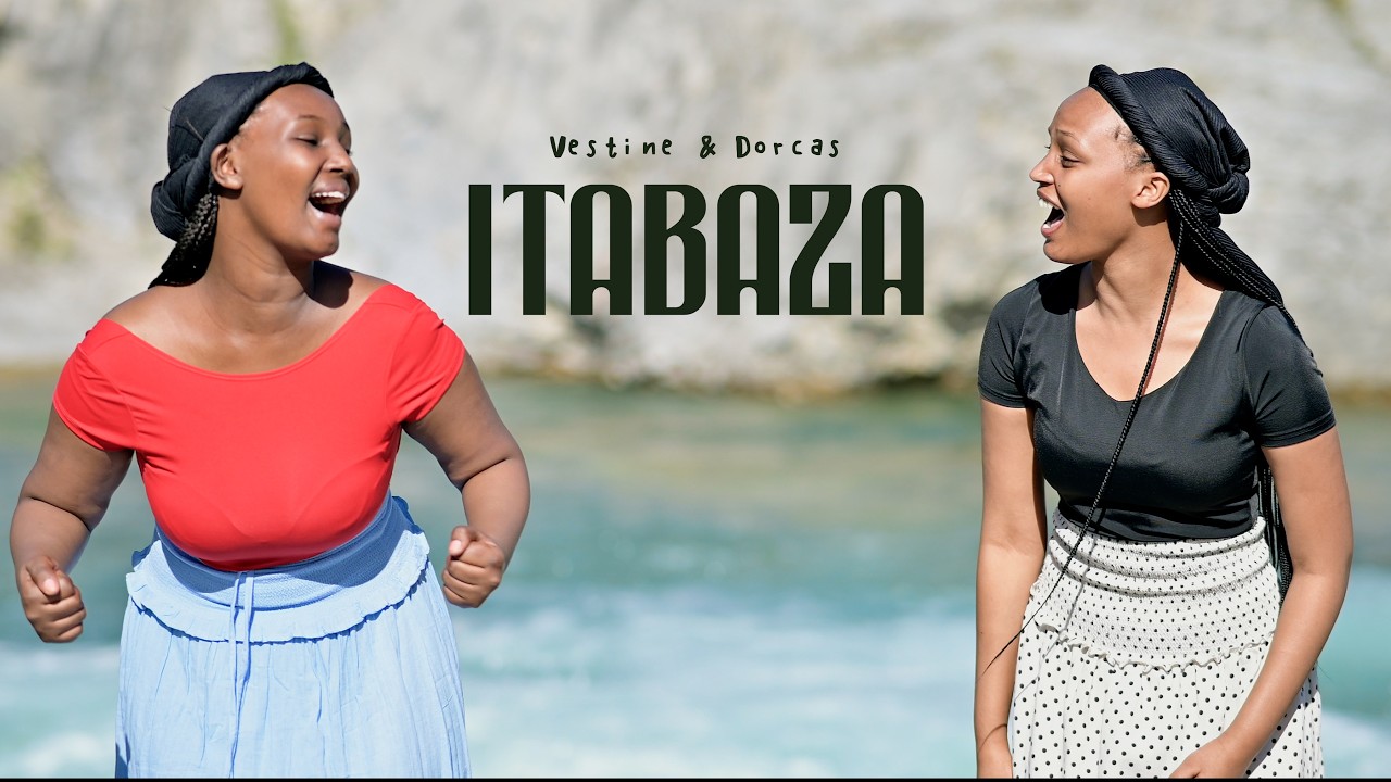 Vestine and Dorcas - ITABAZA (Official Video)