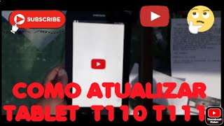 Como acessar YouTube e atualizar tablet t111 t112 t113 Samsung