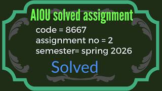 AIOU 8667 Assignment 2 Solution Spring 2026 | Step-by-Step Guide