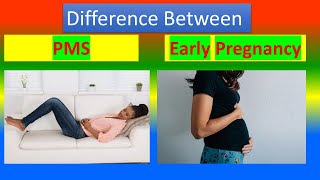 Difference between Premenstrual Syndrome (PMS)  and Early Pregnancy Symptoms